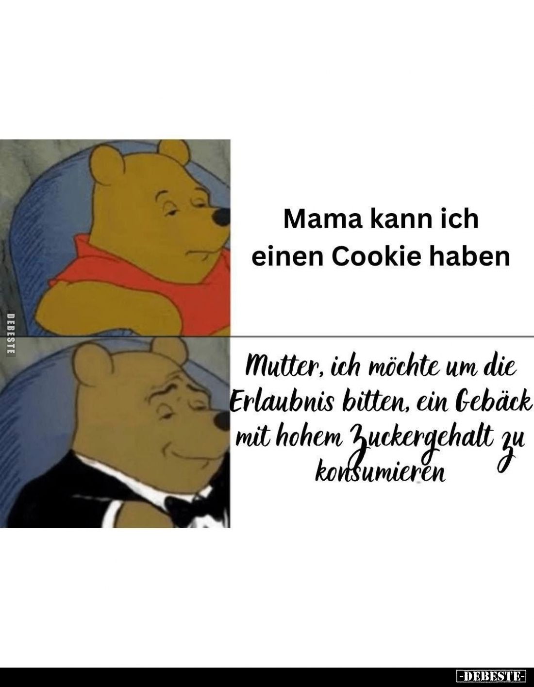 Mama kann ich einen Cookie haben. -
Mutter, ich möchte um die Erlaubnis bitten, ein Gebäck mit hohem Zuckergehalt zu konsumi...