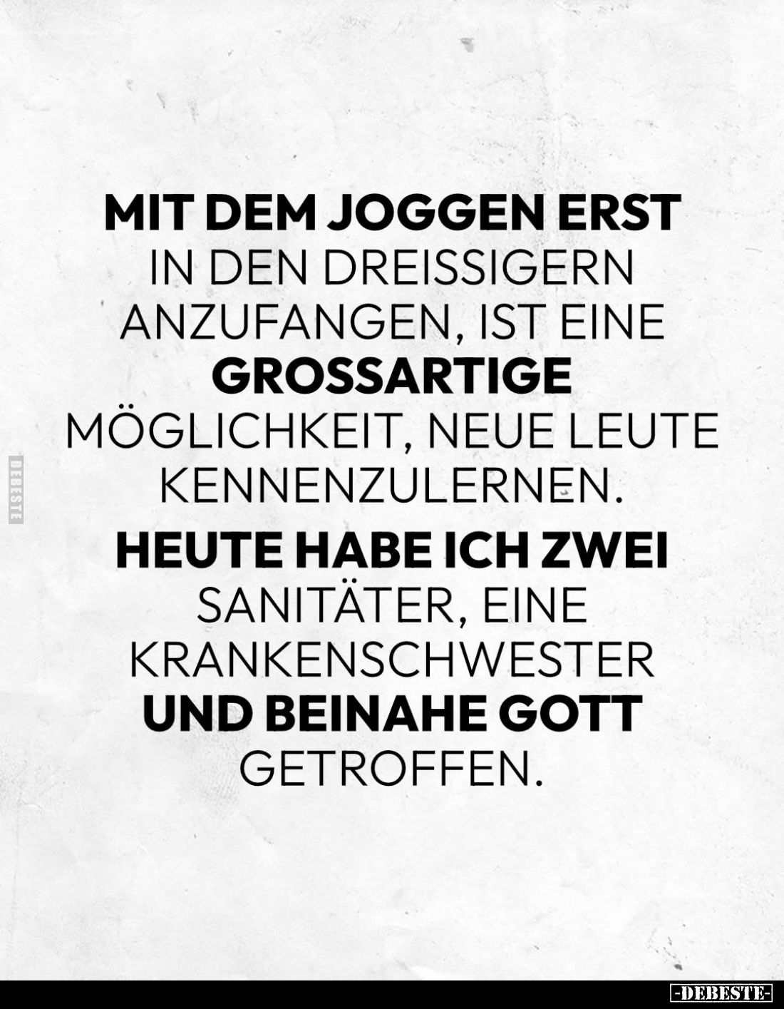 Mit dem Joggen erst in den Dreissigern anzufangen, ist eine
grossartige
Möglichkeit, neue Leute kennenzulernen.
Heute habe...