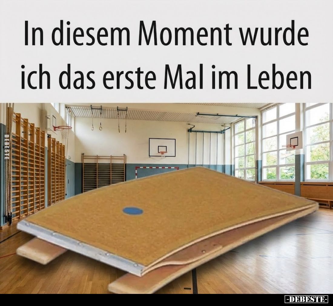 In diesem Moment wurde ich das erste Mal im Leben.