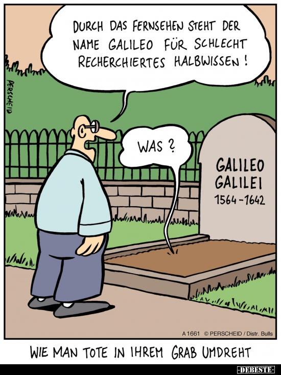 Durch das Fernsehen steht der Name Galileo für schlecht.. - Lustige Bilder | DEBESTE.de