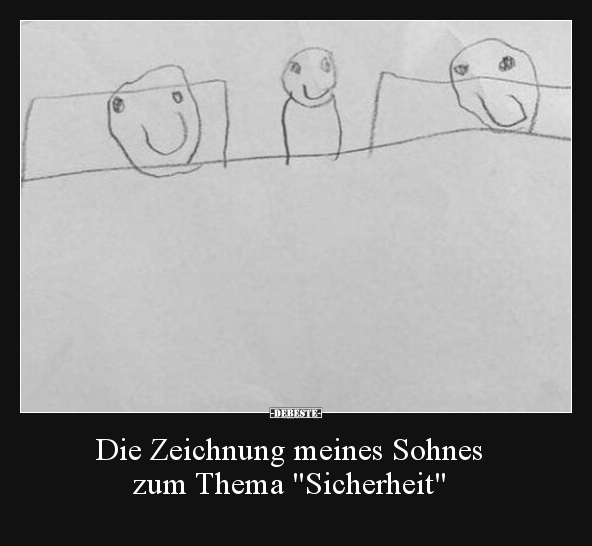 Die Zeichnung meines Sohnes zum Thema "Sicherheit".. - Lustige Bilder | DEBESTE.de