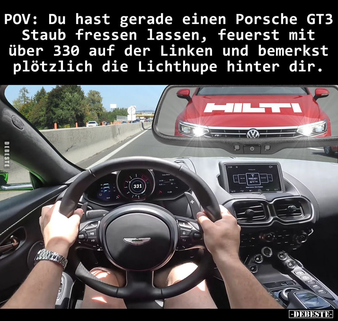 POV: Du hast gerade einen Porsche GT3 Staub fressen lassen, feuerst mit über 330 auf der Linken und bemerkst plötzlich die Li...