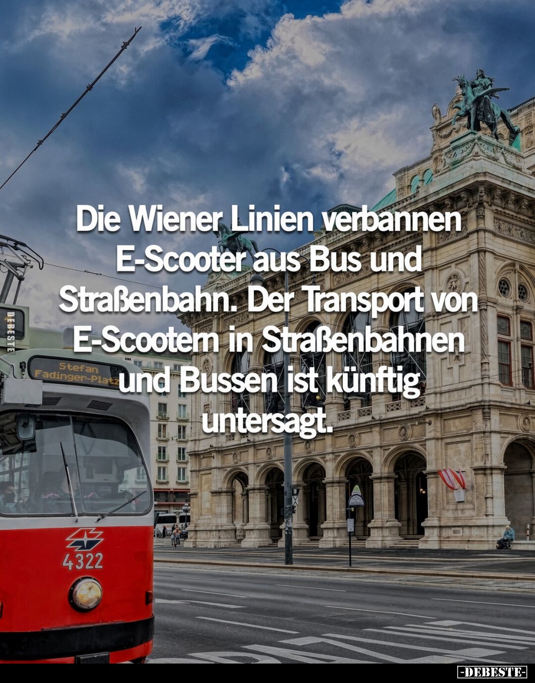 Die Wiener Linien verbannen E-Scooter aus Bus und Straßenbahn.
Der Transport von E-Scootern in Straßenbahnen und Bussen ist ...