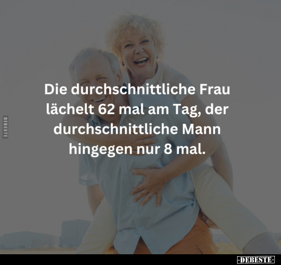 Die durchschnittliche Frau lächelt 62 mal am Tag.. - Lustige Bilder | DEBESTE.de