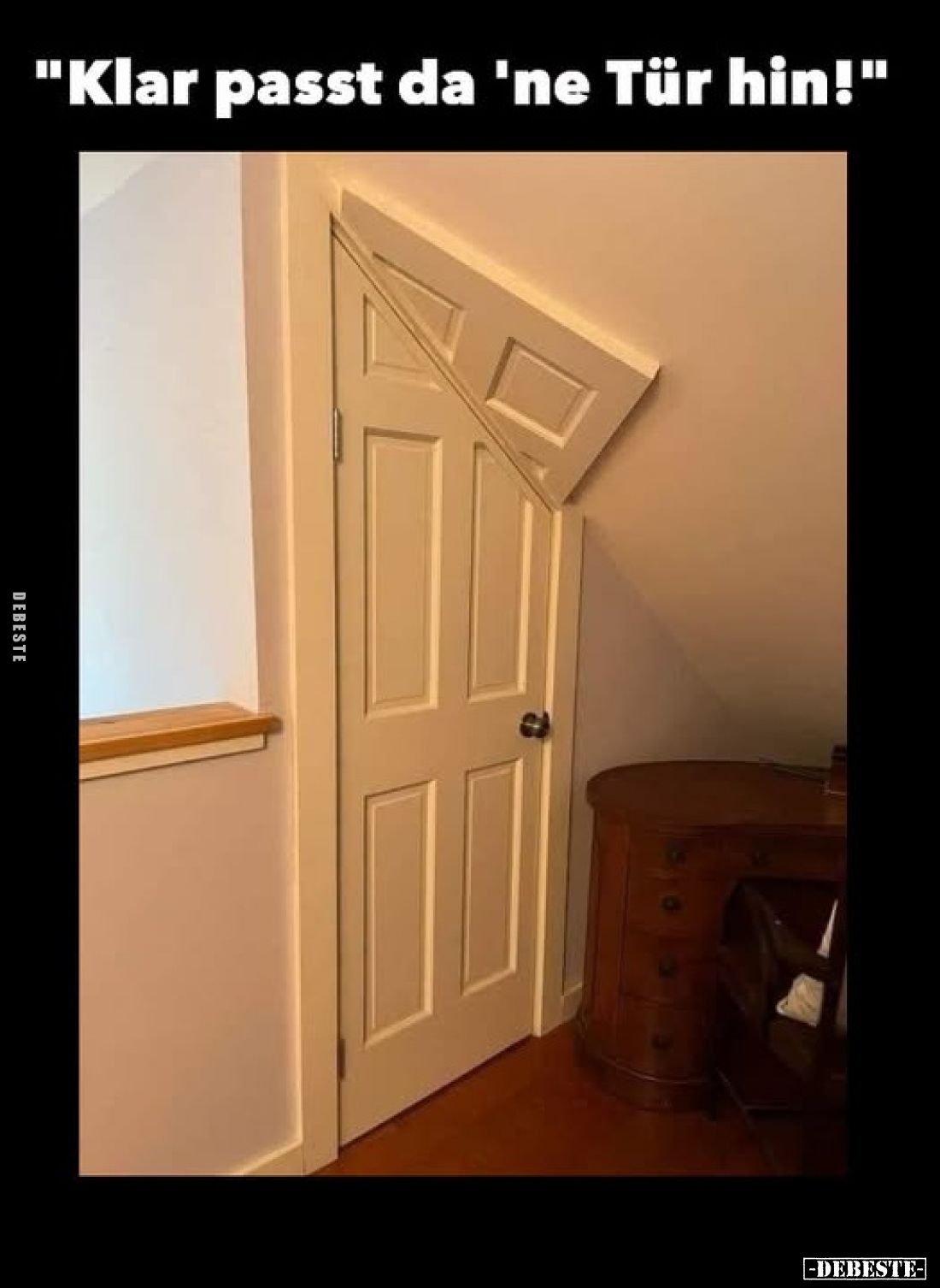 "Klar passt da 'ne Tür hin!"