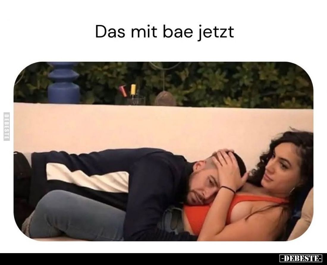 Das mit bae jetzt
