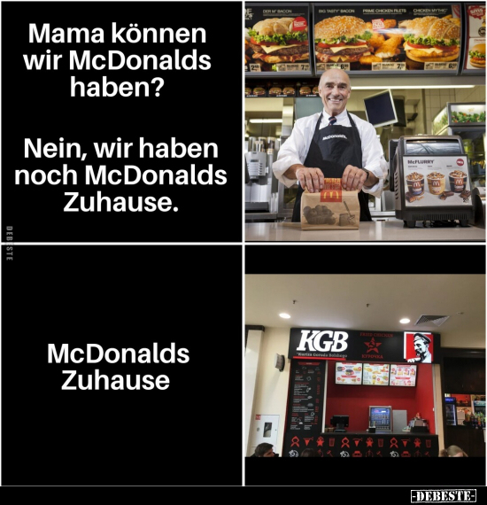 Mama können wir McDonalds haben? Nein, wir haben noch.. - Lustige Bilder | DEBESTE.de