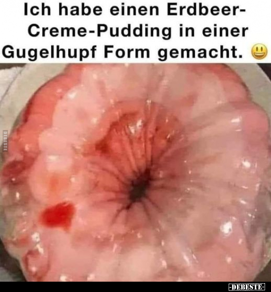 Ich habe einen Erdbeer-Creme-Pudding in einer Gugelhupf.. - Lustige Bilder | DEBESTE.de
