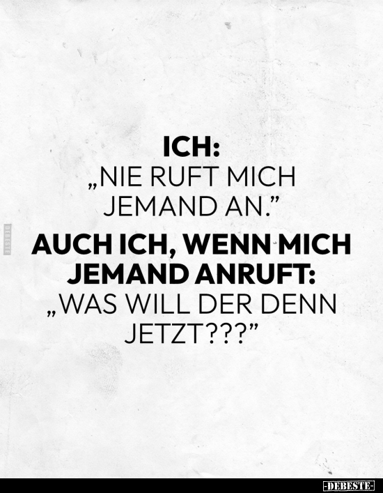 Ich: "Nie ruft mich jemand an.".. - Lustige Bilder | DEBESTE.de