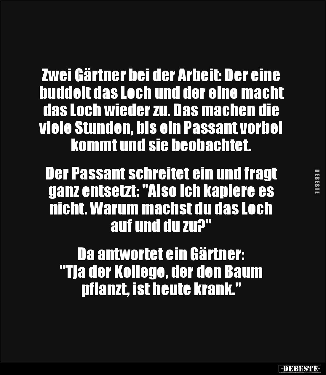 Zwei Gärtner bei der Arbeit: Der eine buddelt das Loch und der eine macht das Loch wieder zu. Das machen die viele Stunden, b...