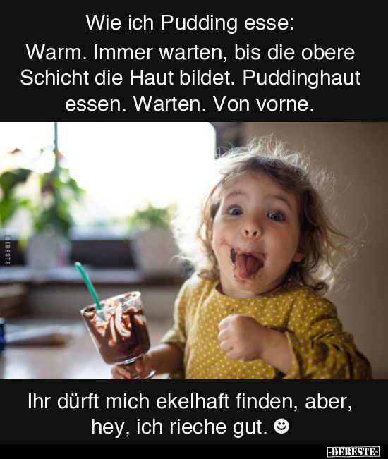 Wie ich Pudding esse.. - Lustige Bilder | DEBESTE.de