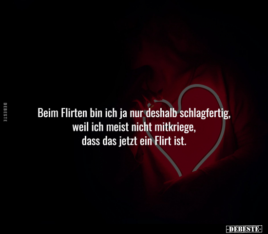 Beim flirten bin ich ja nur deshalb schlagfertig.. - Lustige Bilder | DEBESTE.de