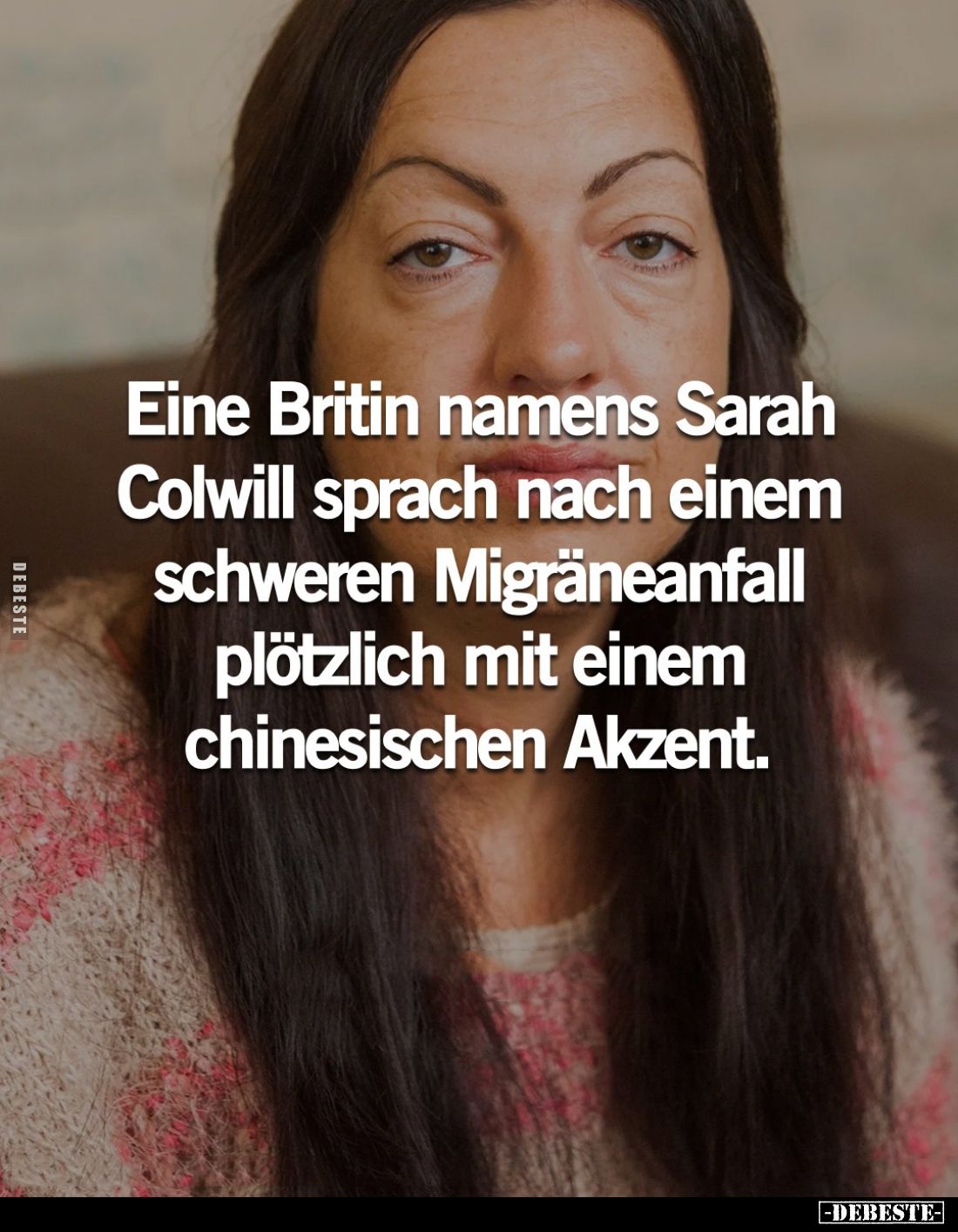 Eine Britin namens Sarah Colwill sprach nach einem schweren Migräneanfall plötzlich mit einem chinesischen Akzent.