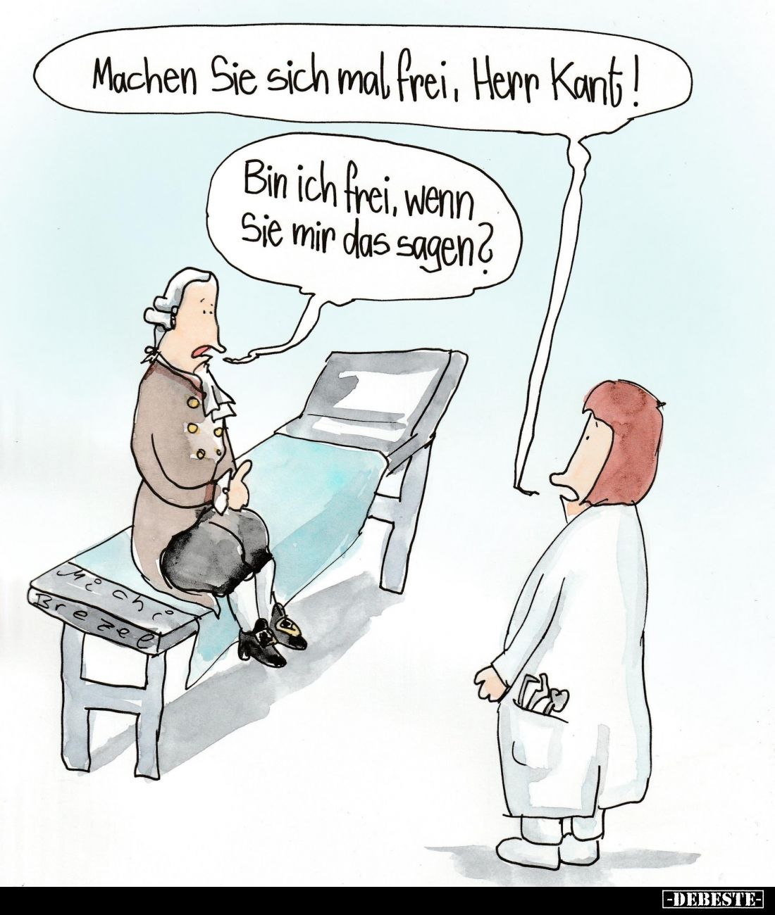Machen Sie sich mal frei, Herr Kant! -
Bin ich frei, wenn Sie mir das sagen?