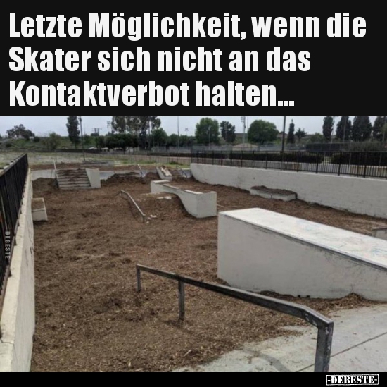 Letzte Möglichkeit, wenn die Skater sich nicht an das.. - Lustige Bilder | DEBESTE.de