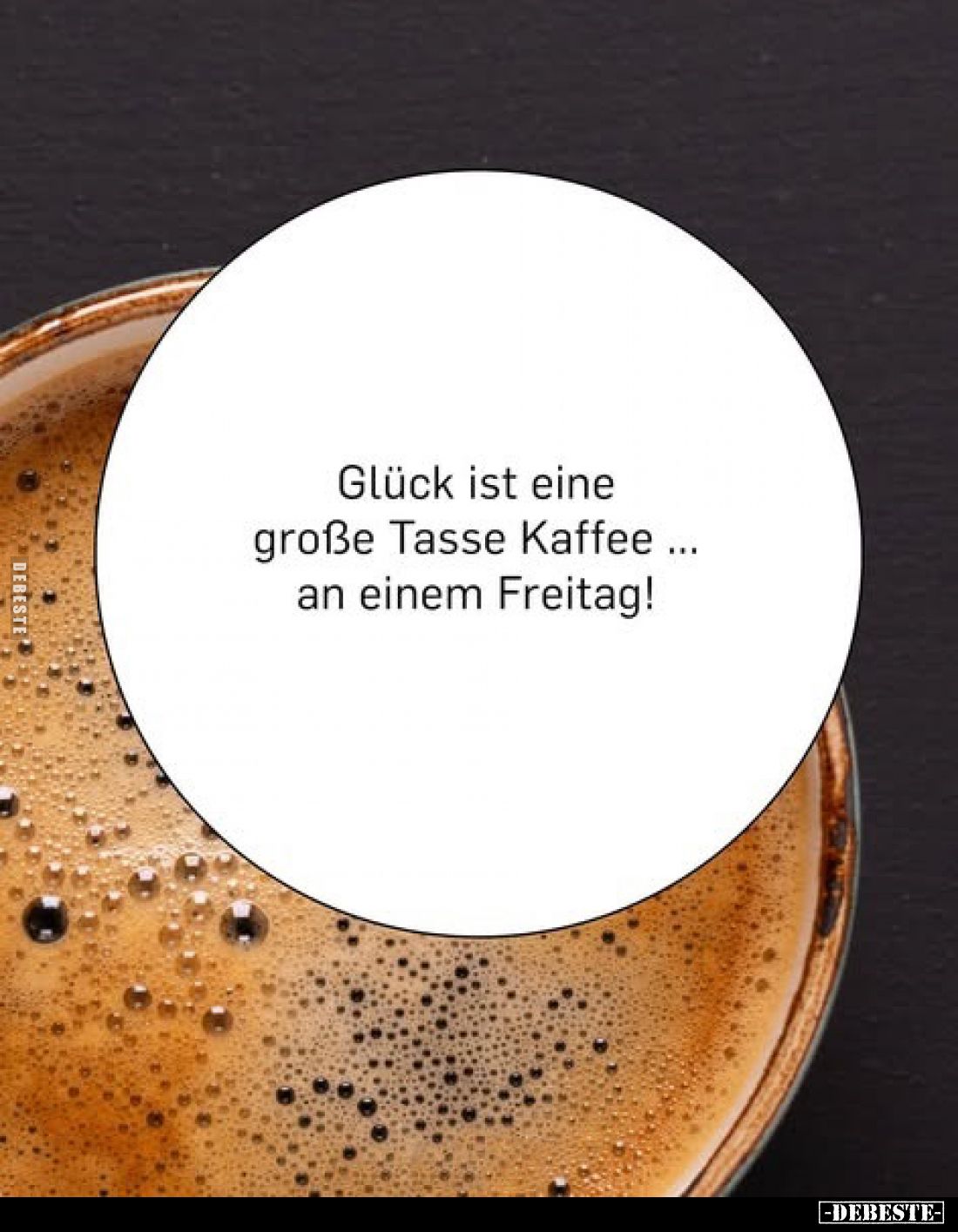 Glück ist eine große Tasse Kaffee ... an einem Freitag!