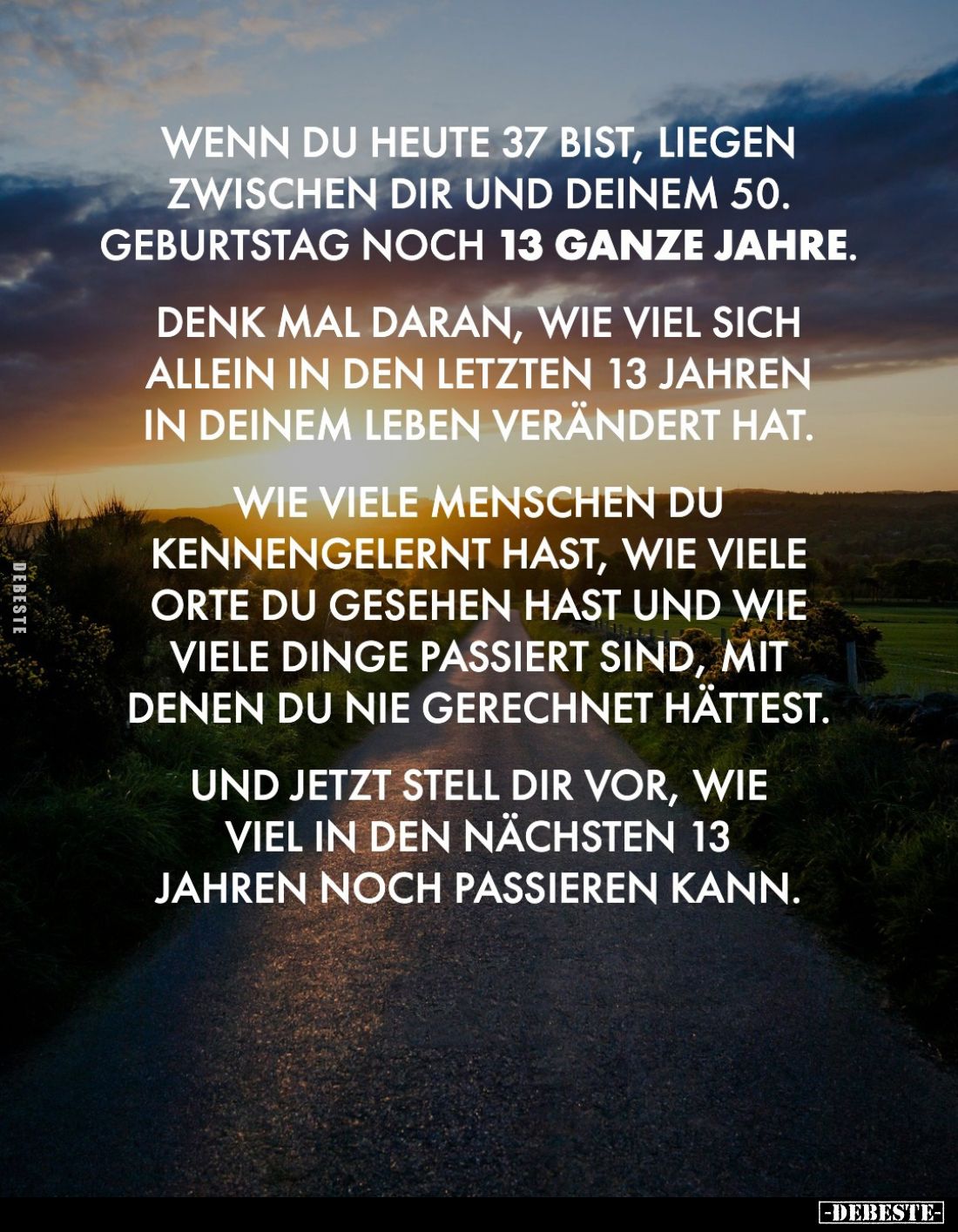 Wenn du heute 37 bist, liegen zwischen dir und deinem 50. Geburtstag noch 13 ganze Jahre.
Denk mal daran, wie viel sich alle...