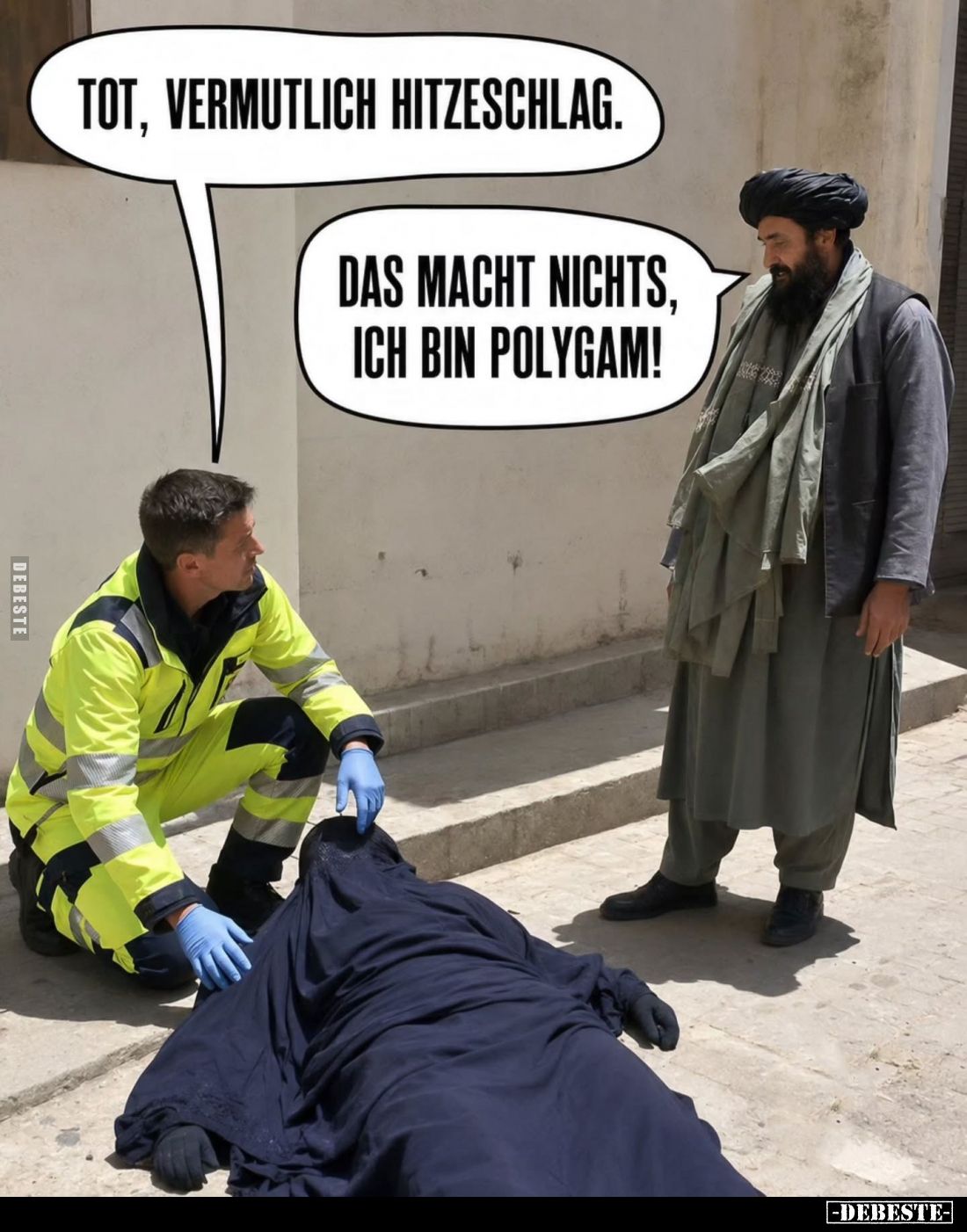 Tot, vermutlich Hitzeschlag.
Das macht nichts, ich bin polygam!