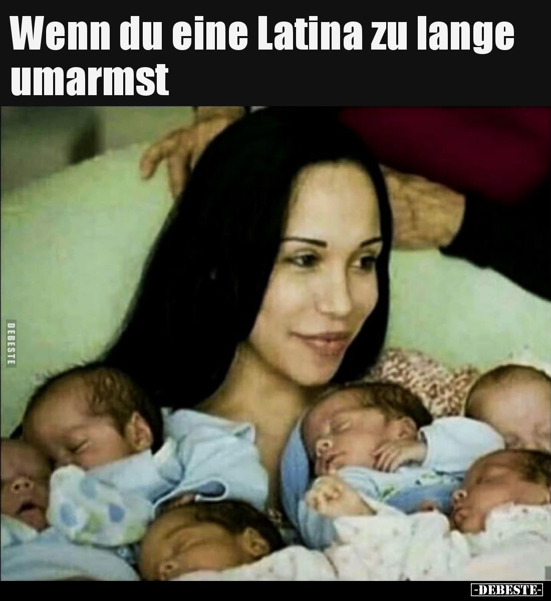 Wenn du eine Latina zu lange umarmst.