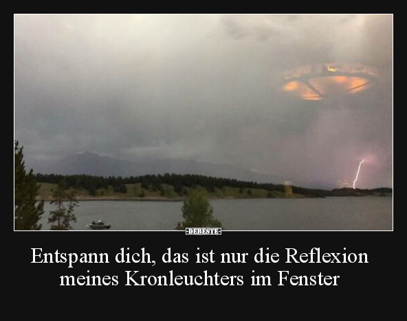 Entspann dich, das ist nur die Reflexion meines.. - Lustige Bilder | DEBESTE.de