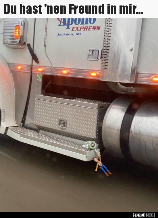 Du hast 'nen Freund in mir...