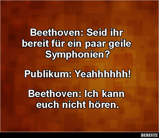 Beethoven: Seid ihr bereit für ein paar geile Symphonien? - Lustige Bilder | DEBESTE.de