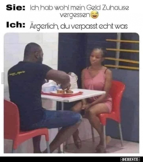 Sie: Ich halb wohl mein Geld Zuhause vergessen..