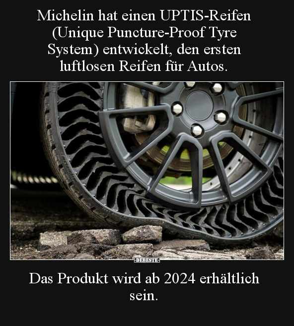 Michelin hat einen UPTIS-Reifen (Unique Puncture-Proof..) - Lustige Bilder | DEBESTE.de