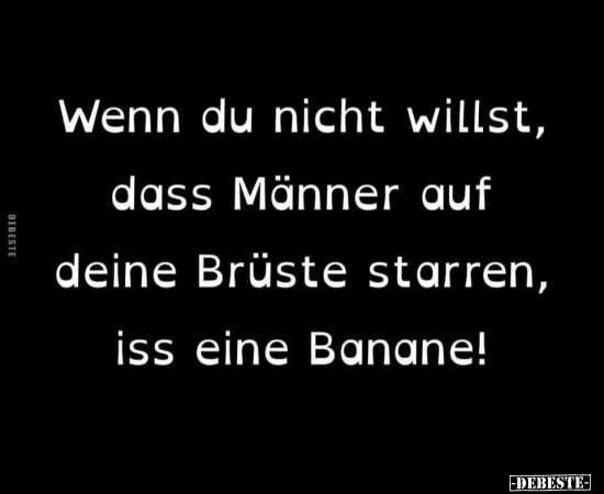 Wenn du willst, dass Männer nicht auf deine Brüste starren.. - Lustige Bilder | DEBESTE.de