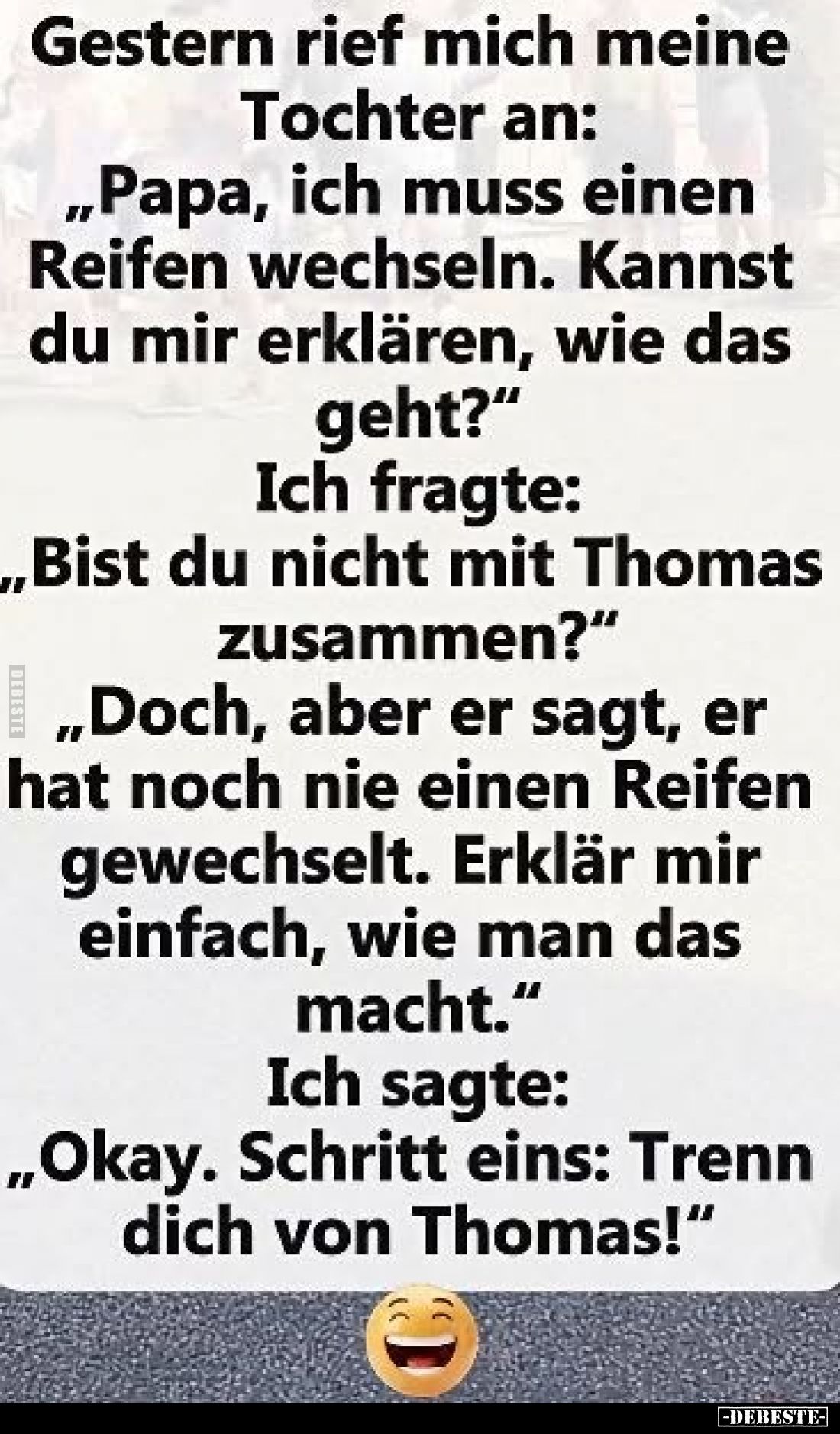 Gestern rief mich meine Tochter an: „Papa, ich muss einen Reifen wechseln. Kannst du mir erklären, wie das geht?"
Ich f...
