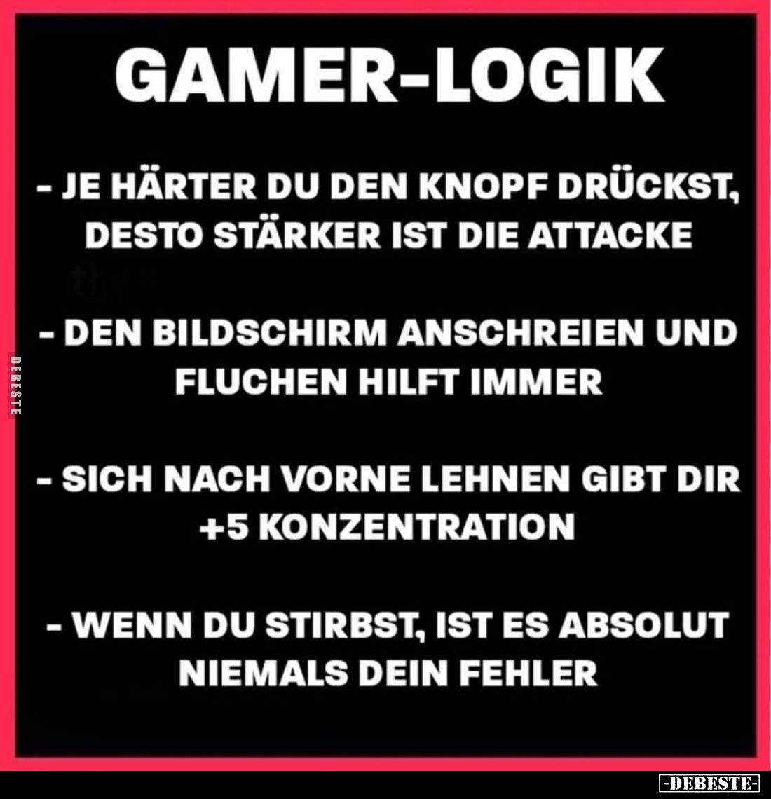 Gamer-Logik:
- Je härter du den Knopf drückst, desto stärker ist die Attacke.
- Den Bildschirm anschreien und fluchen hilft...