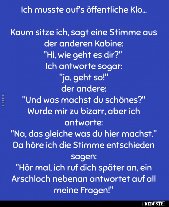 Ich musste auf's öffentliche Klo... Kaum sitze ich, sagt.. - Lustige Bilder | DEBESTE.de