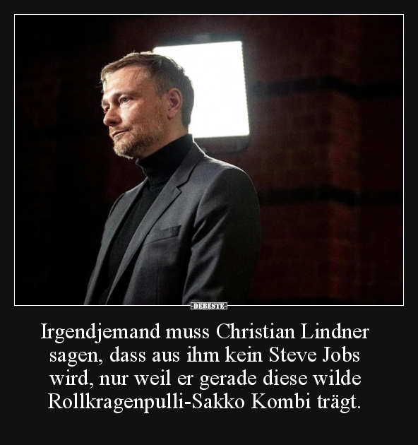 Irgendjemand muss Christian Lindner sagen.. - Lustige Bilder | DEBESTE.de