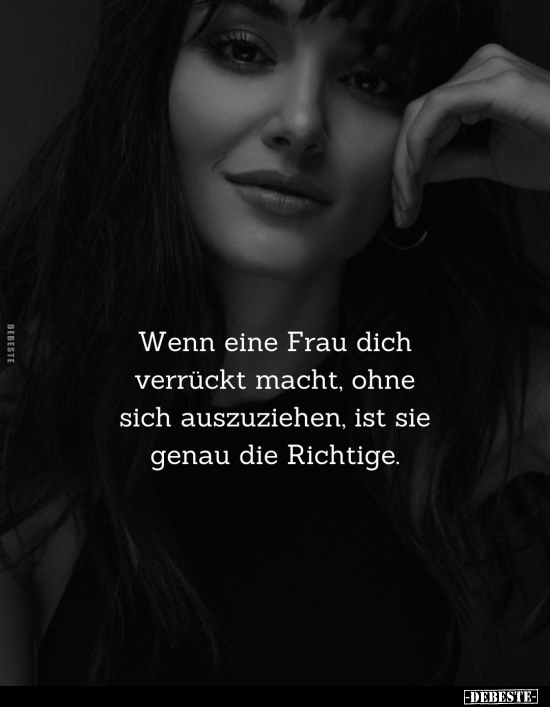 Wenn eine Frau dich verrückt macht, ohne sich auszuziehen.. - Lustige Bilder | DEBESTE.de