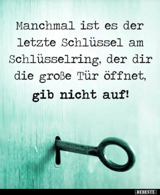 Manchmal ist es der letzte Schlüssel am Schlüsselring, der..
