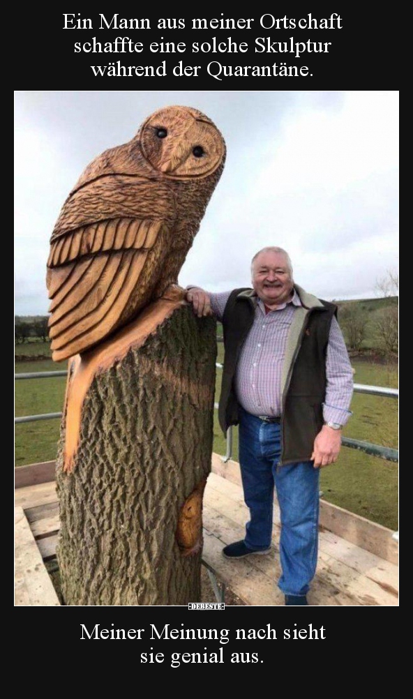 Ein Mann aus meiner Ortschaft schaffte eine solche..