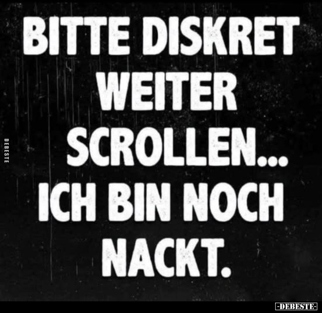 Bitte diskret weiter scrollen... ich bin noch nackt.