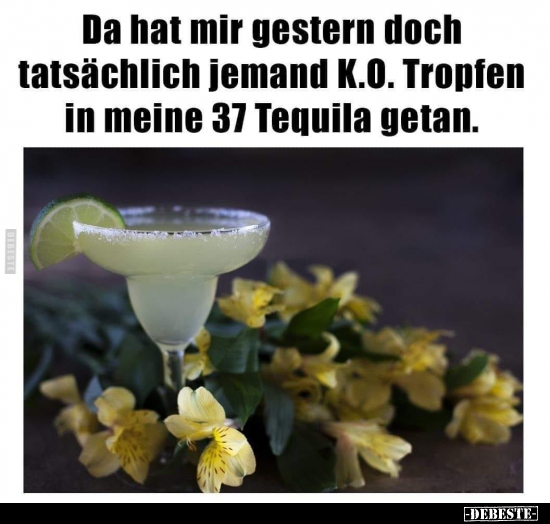 Da hat mir gestern doch tatsächlich jemand K.O. Tropfen in..