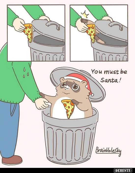 You must be Santa!