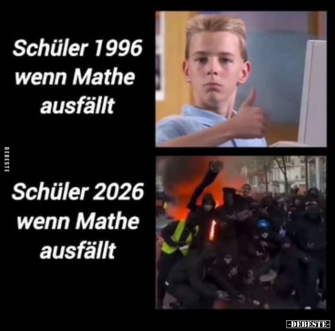 Schüler 1966 wenn Mathe ausfällt
-
Schüler 2026 wenn Mathe ausfällt