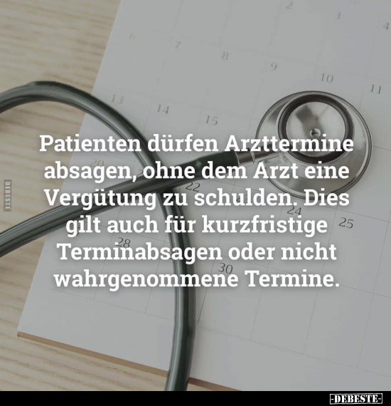 Patienten dürfen Arzttermine absagen, ohne dem Arzt eine.. - Lustige Bilder | DEBESTE.de