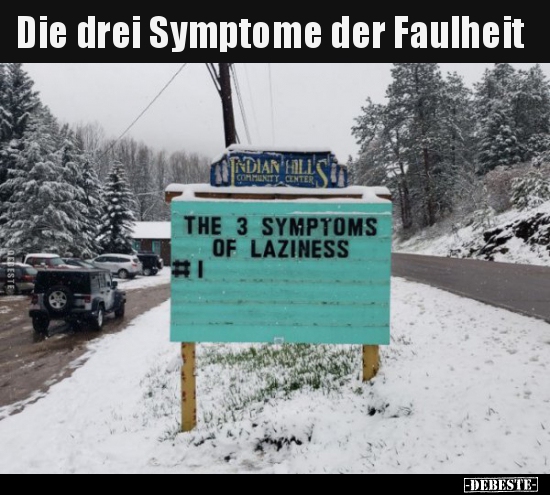 Die drei Symptome der Faulheit..