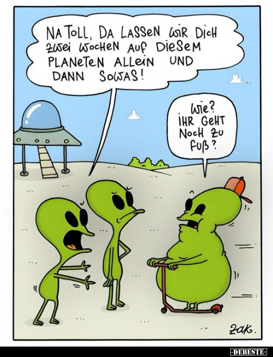 Na toll, da lassen wir dich zwei Wochen auf diesem Planeten.. - Lustige Bilder | DEBESTE.de