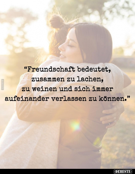 "Freundschaft bedeutet, zusammen zu lachen.." - Lustige Bilder | DEBESTE.de