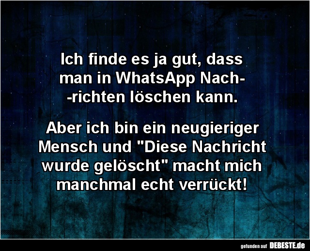 Ich finde es ja gut, dass man in WhatsApp Nachrichten löschen kann.. - Lustige Bilder | DEBESTE.de