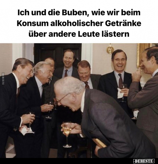 Ich und die Buben, wie wir beim Konsum alkoholischer.. - Lustige Bilder | DEBESTE.de