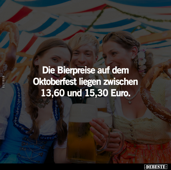 Die Bierpreise auf dem Oktoberfest.. - Lustige Bilder | DEBESTE.de