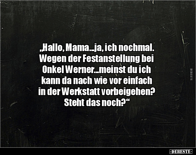 "Hallo, Mama...ja, ich nochmal. Wegen der.." - Lustige Bilder | DEBESTE.de