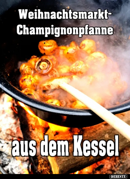 Weihnachtsmarkt-Champignonpfanne aus dem Kessel.. - Lustige Bilder | DEBESTE.de