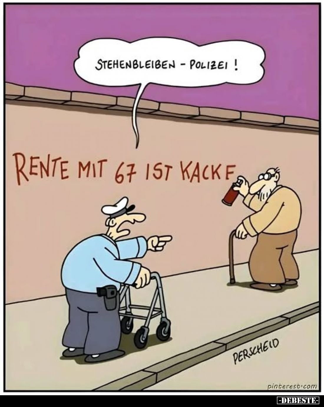 Stehenbleiben - Polizei! Rente mit 67 ist Ka*cke.. - Lustige Bilder | DEBESTE.de